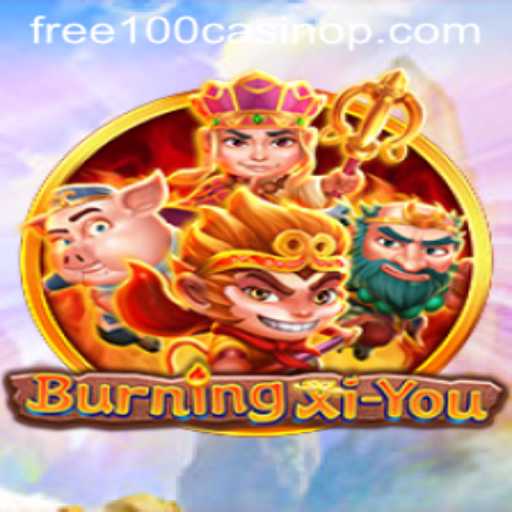 Unveiling BurningXiYou: A Journey Through the Myths with a Chance for Free 100 Casino Rewards