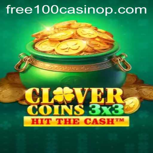 Discover the Excitement of Clovercoin3x3: Your Ultimate Free 100 Casino Experience