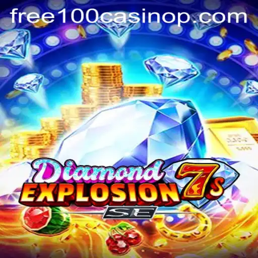 DiamondExplosion7sSE: Unveiling the Thrills of Free 100 Casino Experience