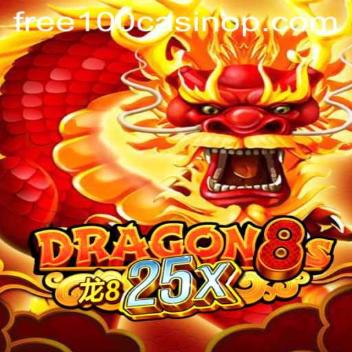 Dragon8s25x: Unleashing Mystical Adventures in the Realm of Free 100 Casino