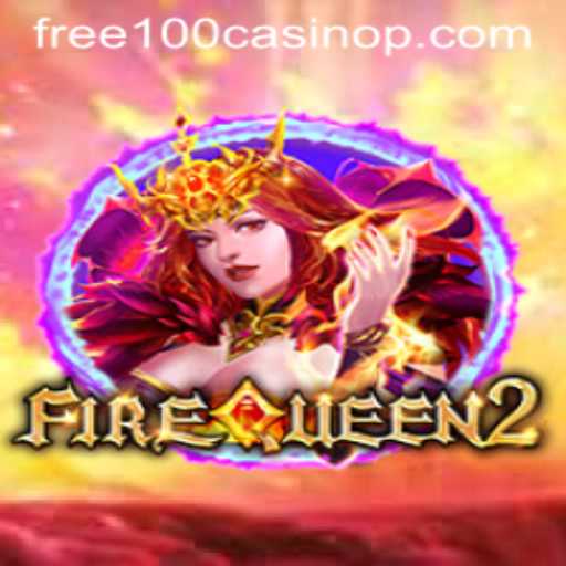 Exploring the Exciting World of FireQueen2: The Ultimate Casino Experience