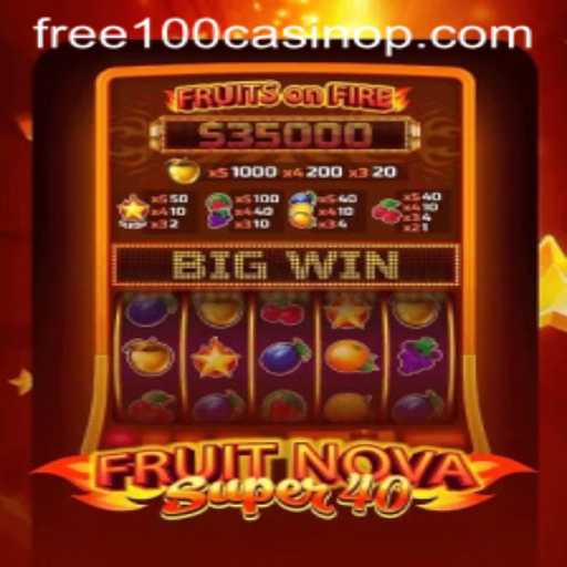 Discover the Exciting World of FruitNovaSuper40 and Enjoy Free 100 Casino Opportunities