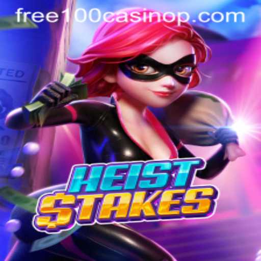 Unlock the Thrills of HeistStakes: Your Gateway to Free 100 Casino Fun