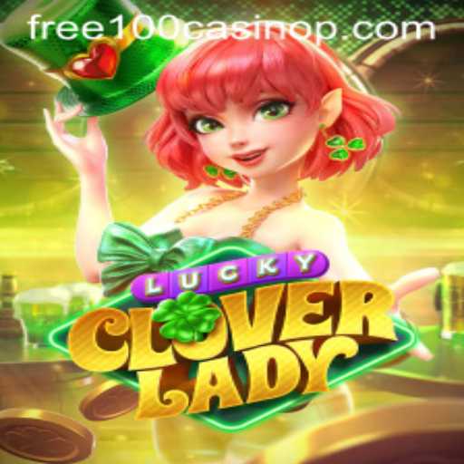 LuckyCloverLady: A Mesmerizing Journey into the World of Free 100 Casino Games