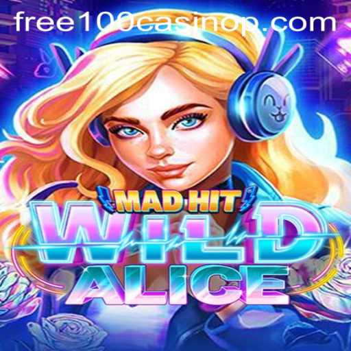 MadHitWildAlice: A Thrilling Adventure in Modern Gaming